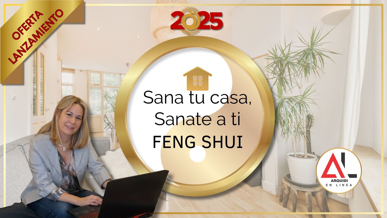 SANA TU CASA , SANANTE A TI -FENG SHUI